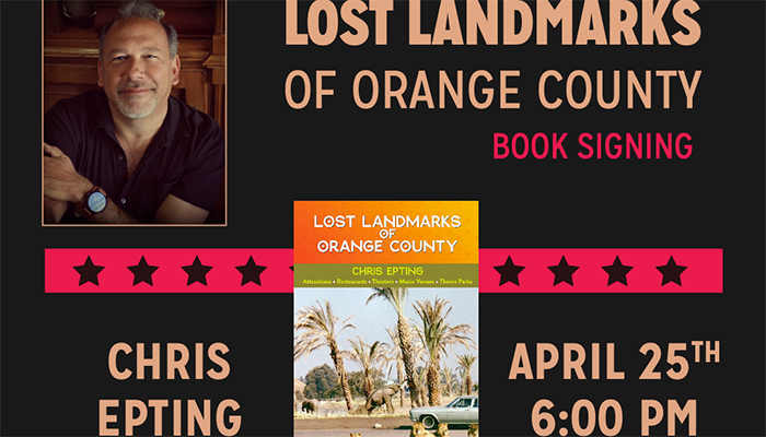 Lost Landmarks of Orange County Book Signing with Chis Epting